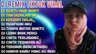 DJ REMIX TIKTOK HITS 🎶 || DJ SUATU HARI NANTI - DJ KEKASIH HALAL - DIA GADIS BERKRUDUNG MERAH 💃