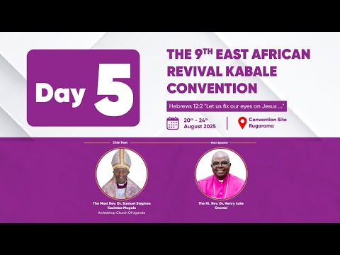 The 9th East African Revival Kabale Convention 2025 Day 5