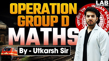 RRB Group D 2025 Operation Series – Complete Maths Class by Utkarsh Sir
