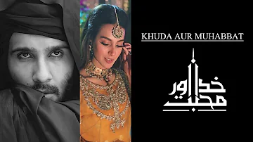 Khuda Aur Mohabbat | OST | Rahat Fateh Ali Khan | Nish Asher | Har Pal Geo