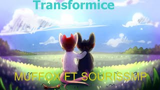 TRANSFORMICE-MUFFOX Ft. SOURISSMP