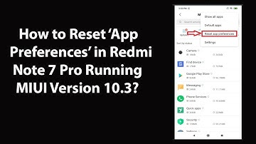 How to Reset App Preferences in Redmi Note 7 Pro Running MIUI Version 10.3?