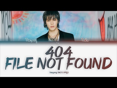 Taeyong – 404 File Not Found [ПЕРЕВОД НА РУССКИЙ/КИРИЛЛИЗАЦИЯ Color Coded Lyrics]