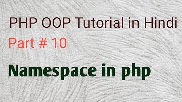 OOP in PHP | Part # 10 Namespace and spl_autoload_register function in PHP