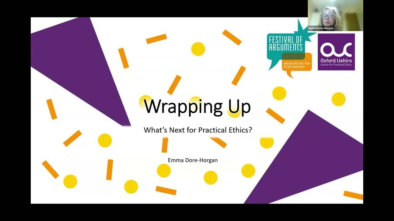 Wrapping up - what next for practical ethics? (Bitesize Ethics summer programme)