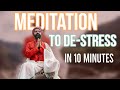 Meditation to De-Stress in 10 minutes! #meditation #releasestress #yogaforstress #10minutemeditation