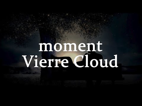 Vierre Cloud moment lyrics