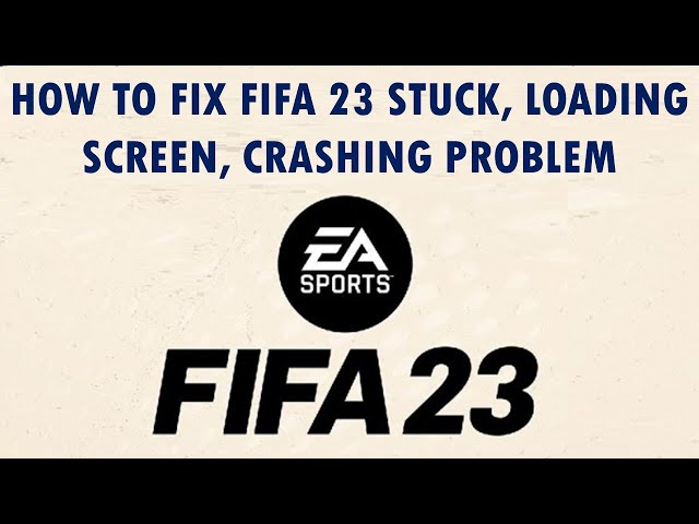 How to fix FIFA 23 crashing issues on PC: A comprehensive guide