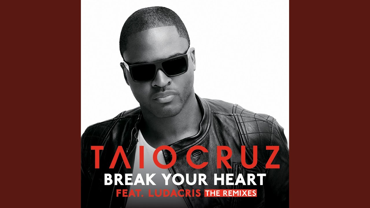 taio cruz ft ludacris break your heart mp3 song download taio cruz ft ludacris break your heart mp3 song download