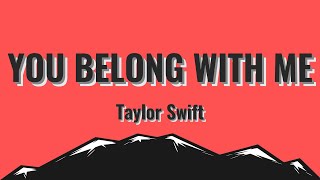 Taylor Swift - You Belong With Me (Lyrics)