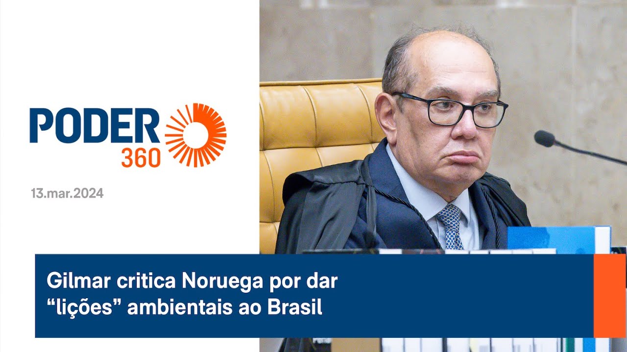 Gilmar critica Noruega por dar “lições” ambientais ao Brasil