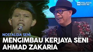 Nostalgia Seni Mengimbau Kerjaya Seni Ahmad Zakaria Mhi 25 Oktober 2022