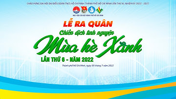 LỄ RA QUÂN CHIẾN DỊCH TÌNH NGUYỆN MÙA HÈ XANH - HỌC VIỆN CÁN BỘ TP. HỒ CHÍ MINH LẦN 6 - 2022 | HCA