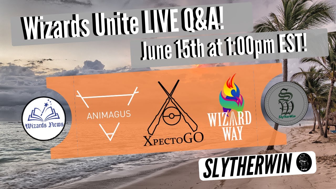 LIVE | Wizards Unite June Q&A! Wizards Unite YouTubers Unite!