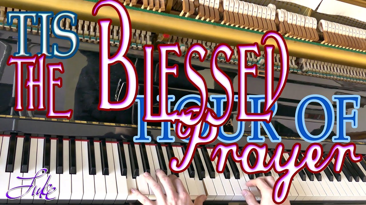 Tis the Blessed Hour of Prayer / W. Howard Doane & Fanny Crosby • piano performed by Luke Wahl
