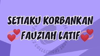 Setia KuKorbankan - Fauziah Latif (karaoke)
