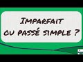 Imparfait Ou Passé Simple Une Méthode Simple Pour Savoir Lequel Utiliser