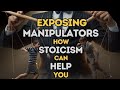 Exposing MANIPULATORS: MASTER your MIND | STOICISM