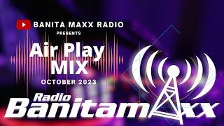 Banita Maxx Air Play Mix October 2023