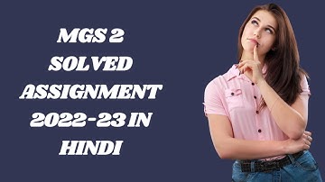 MGS 2 SOLVED ASSIGNMENT 2022-23 IN HINDI