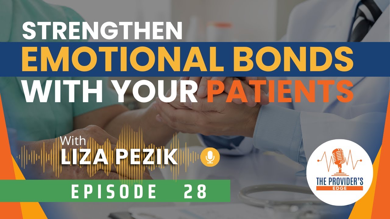 How to Build Better Emotional Connections with Your Patients Ep 28 with Lisa Pezik