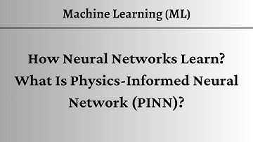 [ML] How Neural Networks Learn & An Introduction to Physics-Informed Neural Networks (PINNs)