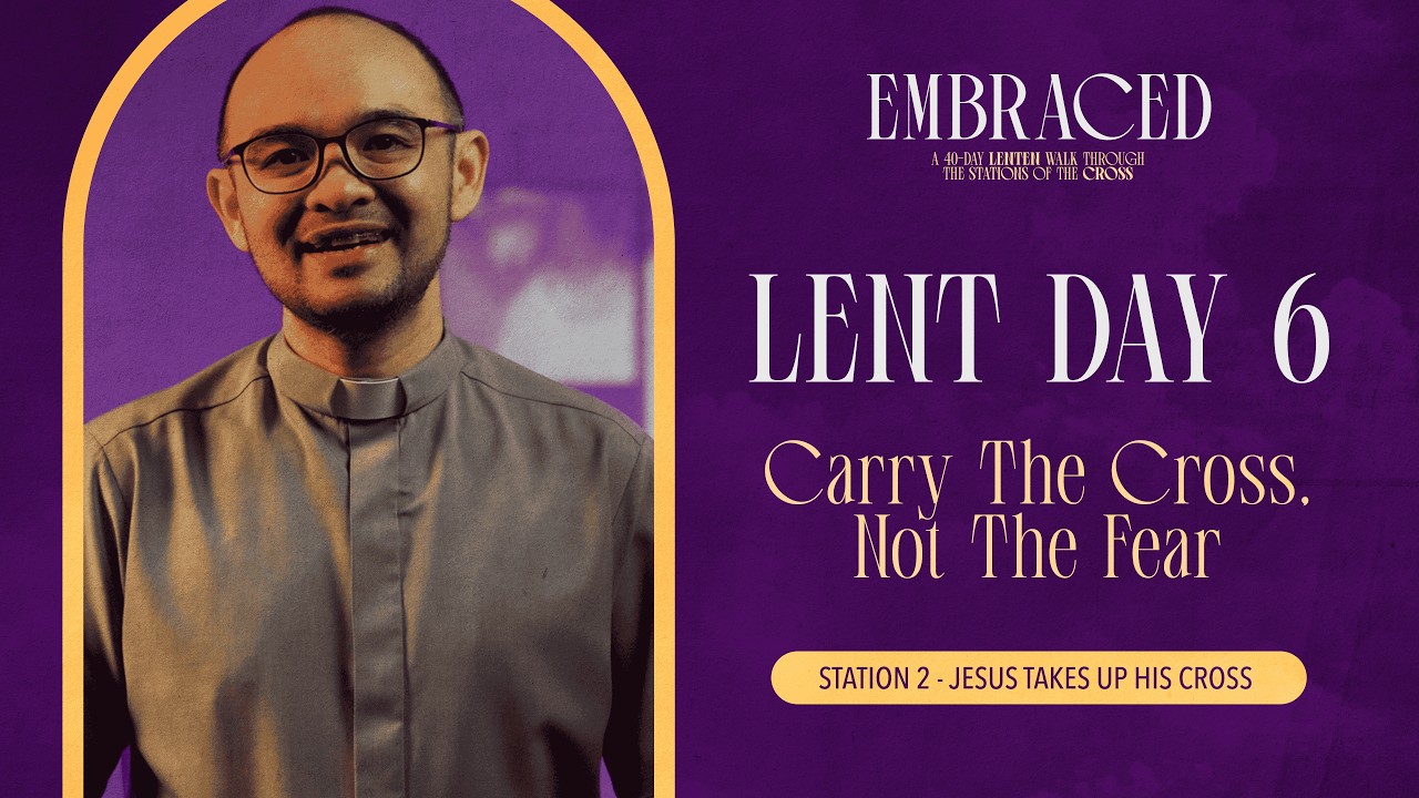 День 6 Великого поста: Неси крест, а не страх.