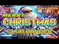 CHRISTMAS CLUB BANGER BEST OF NONSTOP BANGER REMIX DJ DANIEL 