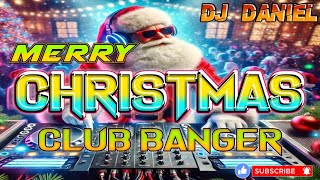 CHRISTMAS CLUB BANGER BEST OF NONSTOP BANGER REMIX DJ DANIEL 