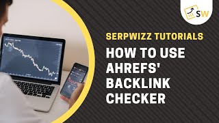 How to Use Ahrefs' Backlink Checker | Ahrefs Tutorials