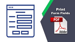 How to Print Only Fillable Form Fields in a PDF Document using Adobe Acrobat Pro DC