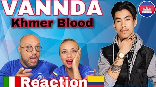 VANNDA - KHMER BLOOD (OFFICIAL MUSIC VIDEO) ♬Reaction and Analysis 🇮🇹Italian And Colombian🇨🇴