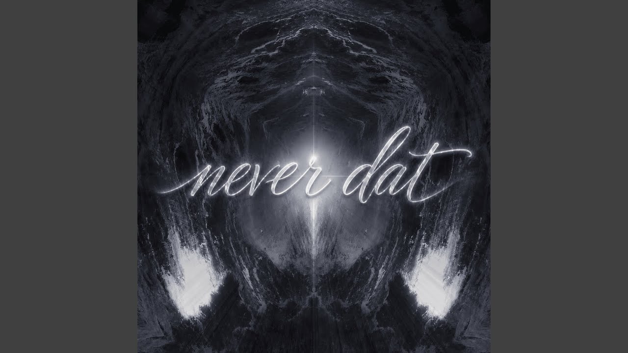Watch Never Dat on YouTube Watch Never Dat on YouTube