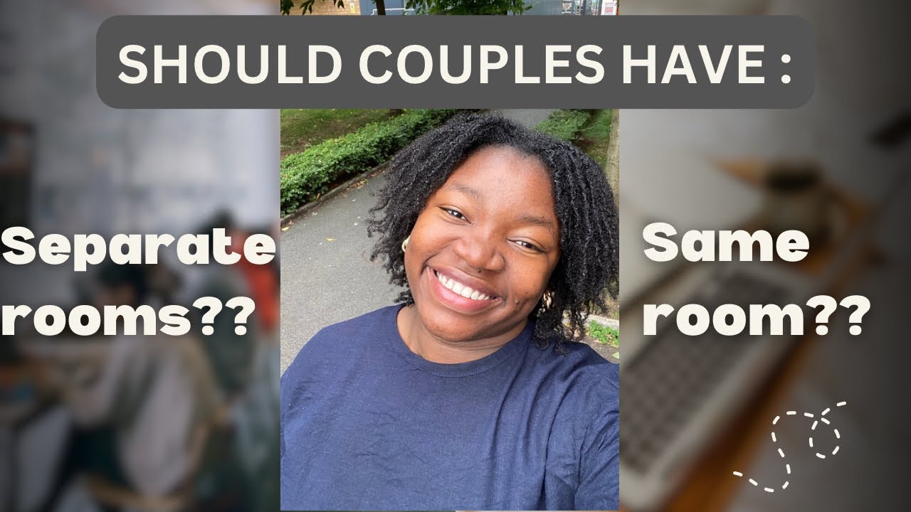 SHOULD COUPLES HAVE SEPARATE ROOMS OR SAME ROOM??? - YouTube