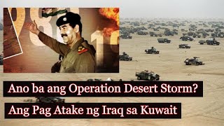 Ano ba ang Operation Desert Storm sa Gulf War? Ang Pag Atake ng Iraq sa Kuwait