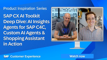 SAP CX AI Toolkit: AI Insights Agents for SAP C4C & Shopping Assistant | Product Inspiration Series