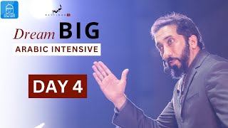 Dream Big - Arabic Intensive - Day 4 - Nouman Ali Khan