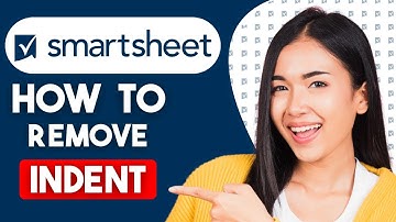 How to Remove Indent in Smartsheet (2025) | Easy Guide