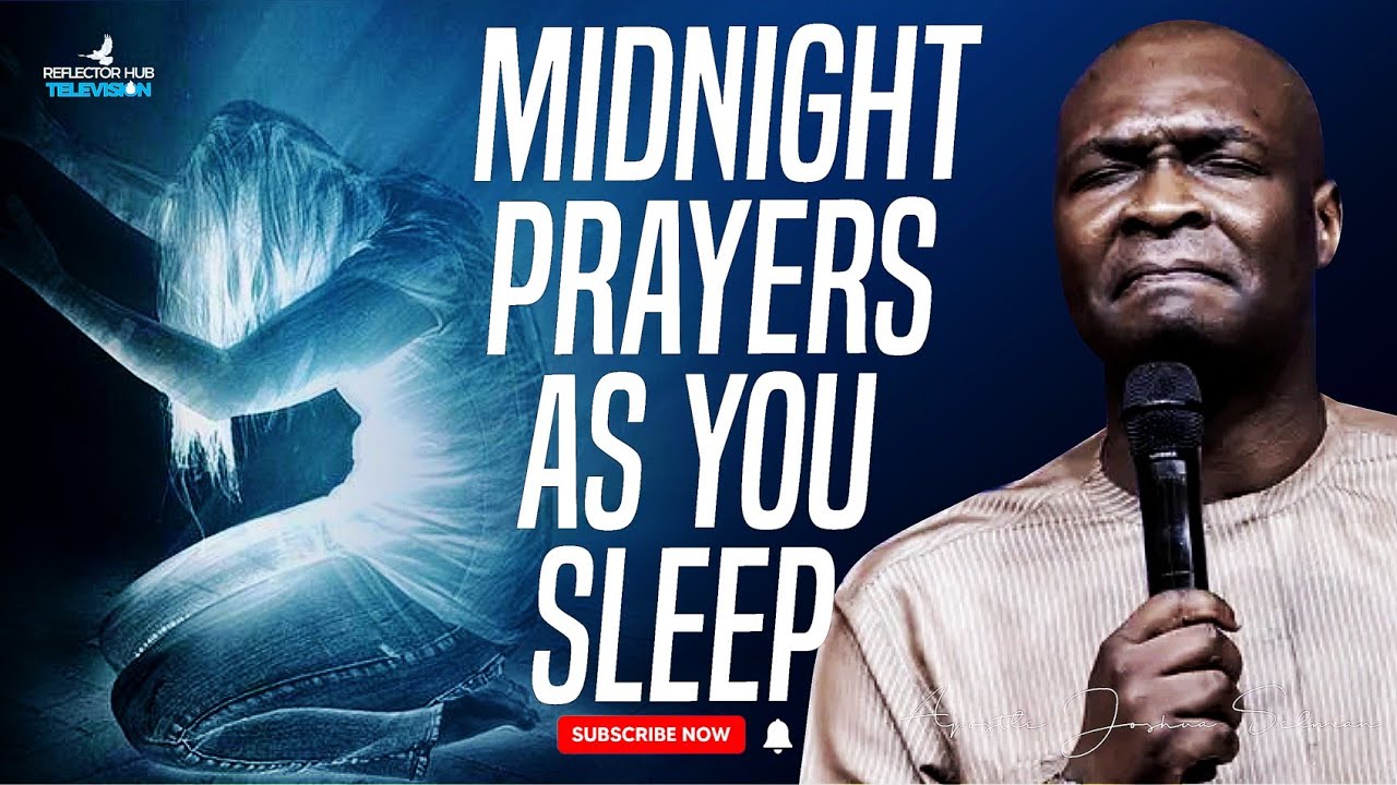 THE DANGEROUS PRAYER AT NIGHT GOD LOVES TO ANSWER APOSTLE JOSHUA SELMAN YouTube
