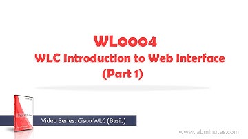 LabMinutes# WL0004 - WLC Introduction to Web Interface (Part 1)
