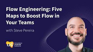 Flow Engineering: Five Maps to Boost Flow in Your Teams | Steve Pereira