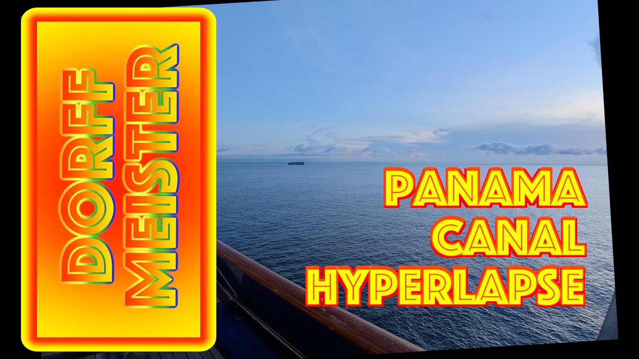 Panama Canal Hyperlapse --- Higher Quality to Follow (2025-10-22)