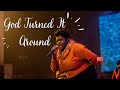 God Turned It Around | ICC Nairobi Worship Cover