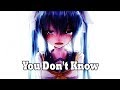 Nightcore - You Don't Know (Lyrics) 1 HOUR