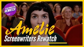 Amélie | Screenwriters Rewatch