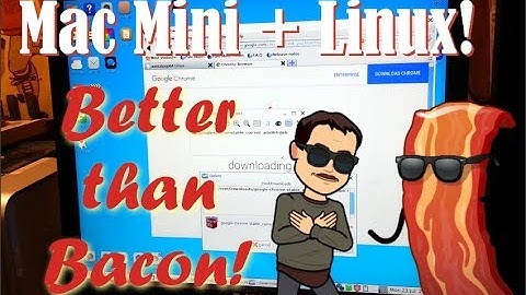 Update your Mac Mini with Linux - Better than BACON!