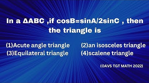In a Triangle ABC if cosB=sinA/2sinC,then the triangle is an isoscale triangle prove || KVS PGT MATH
