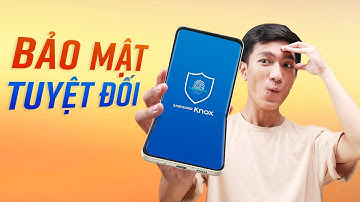 Android dễ bị TẤN CÔNG? Samsung BẢO MẬT TUYỆT ĐỐI cho smartphone bằng cơ chế này!