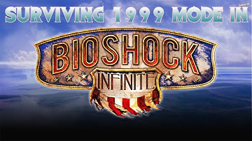 Bioshock: Infinite: How to survive 1999 Mode!