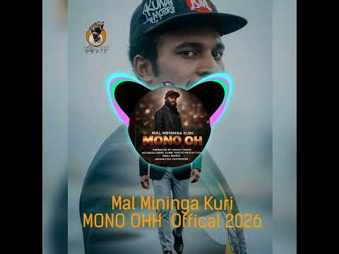MONO OHH  Mal Meninga Kuri Official 2026  